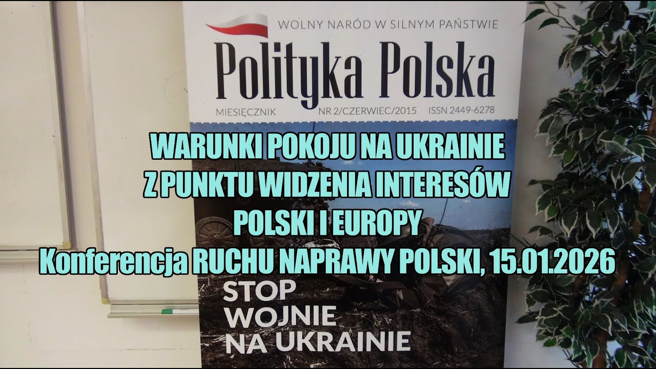 Warunki pokoju na Ukrainie z punktu widzenia interes&oacute;w Polski i Europy Konferencja RNP 15 01 2026