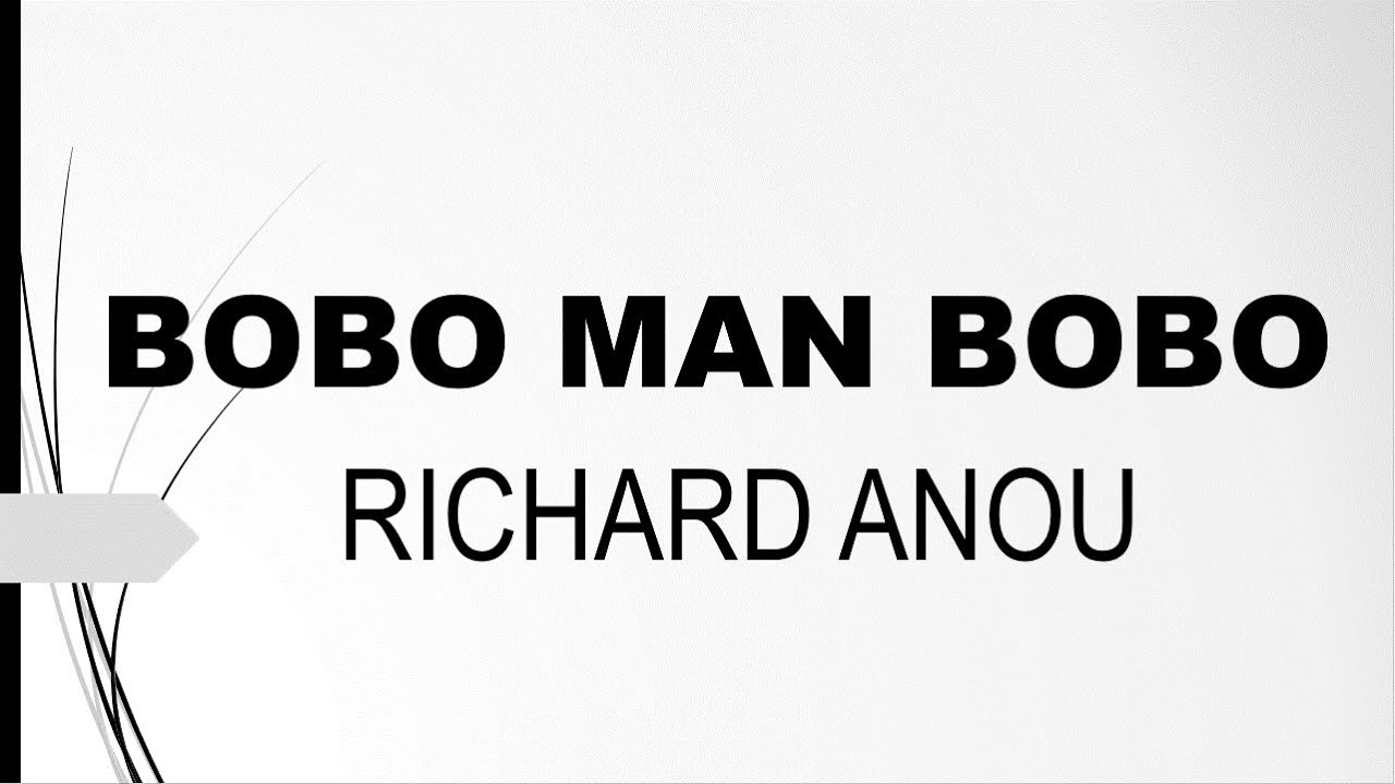 BOBO MAN BOBO DE RICHARD ANOU