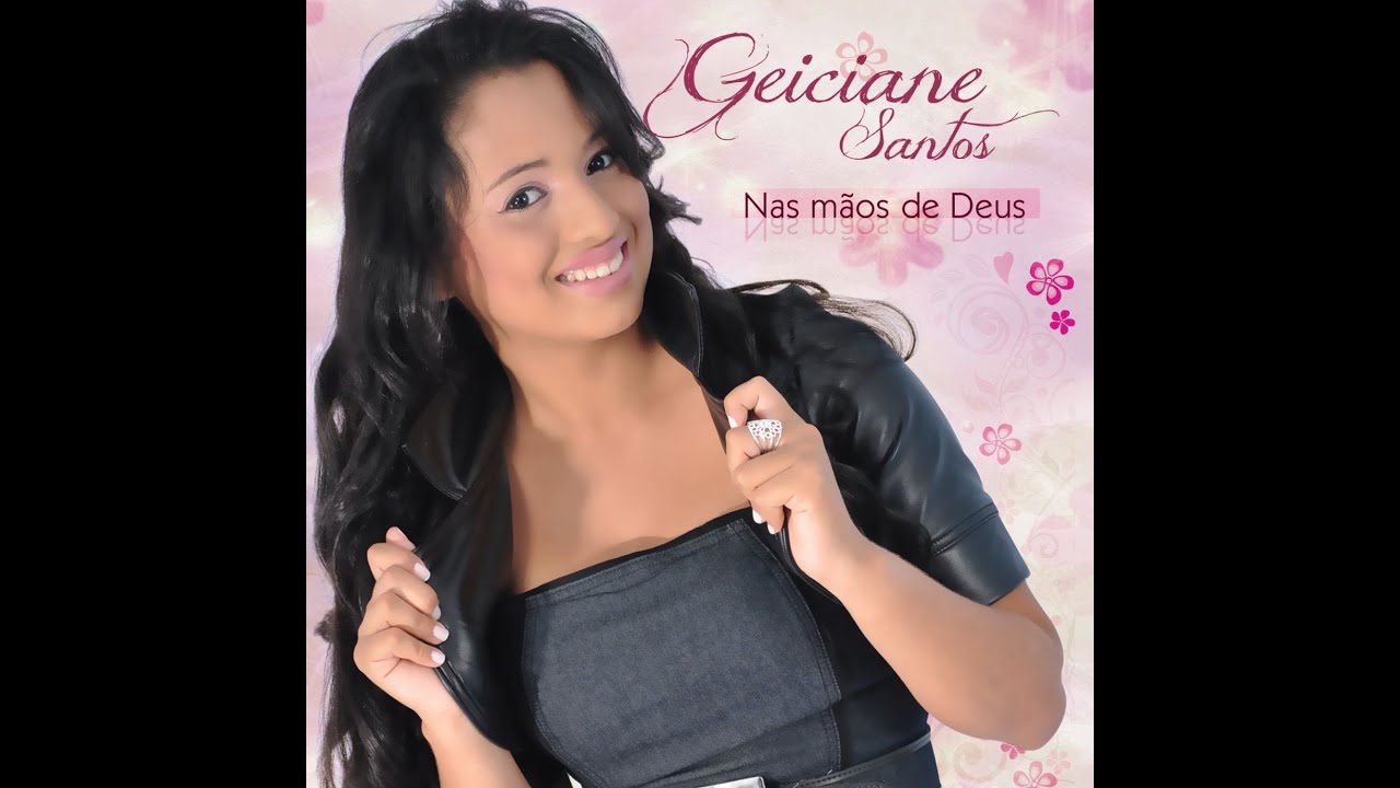 Geiciane Santos | CD Completo -  Nas mãos de Deus
