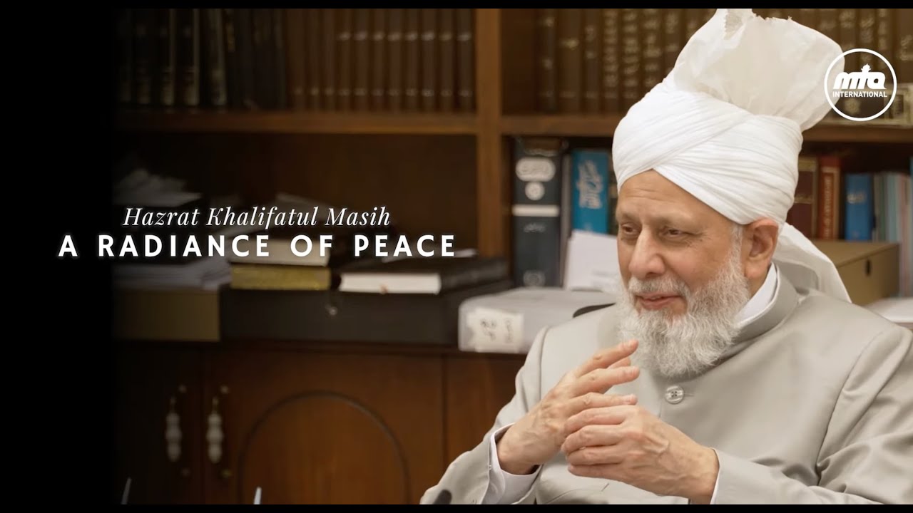 Hazrat Khalifatul Masih: A Radiance of Peace