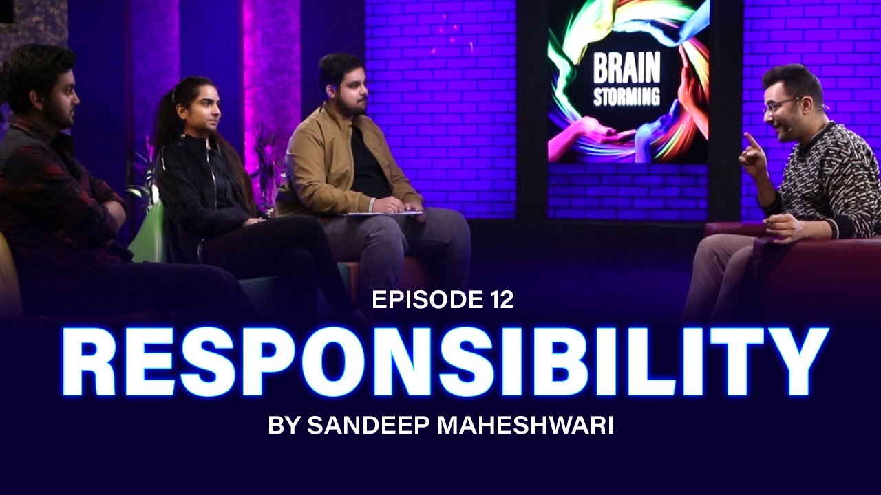 #12 Brainstorming on RESPONSIBILITY with Sandeep Maheshwari