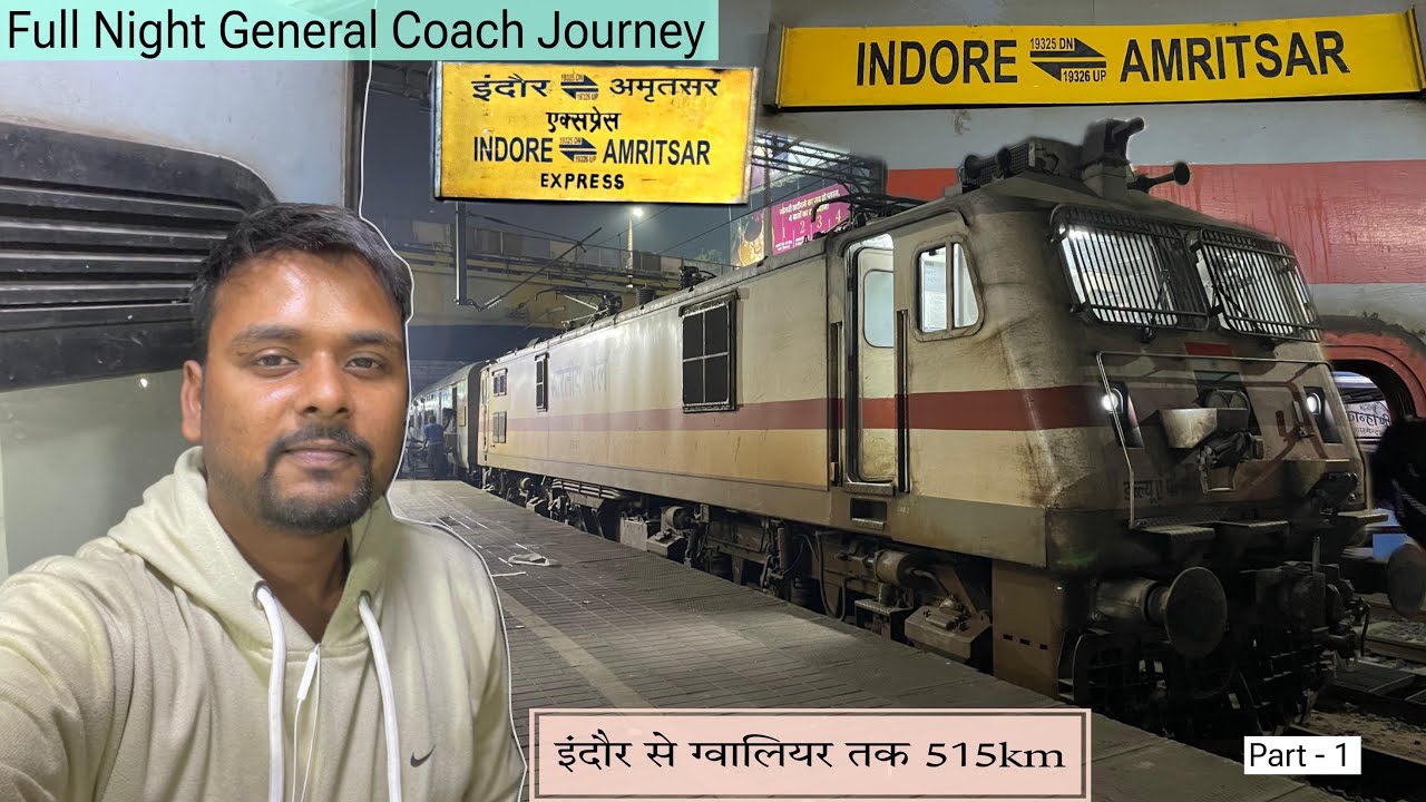 Indore To Gwalior Full Night General Coach Journey 515km(19325)Indore To Amritsar Express(Part - 1) 