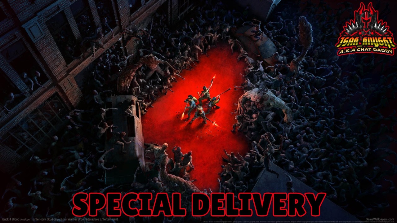 Special Delivery - (1-8) Back 4 Blood