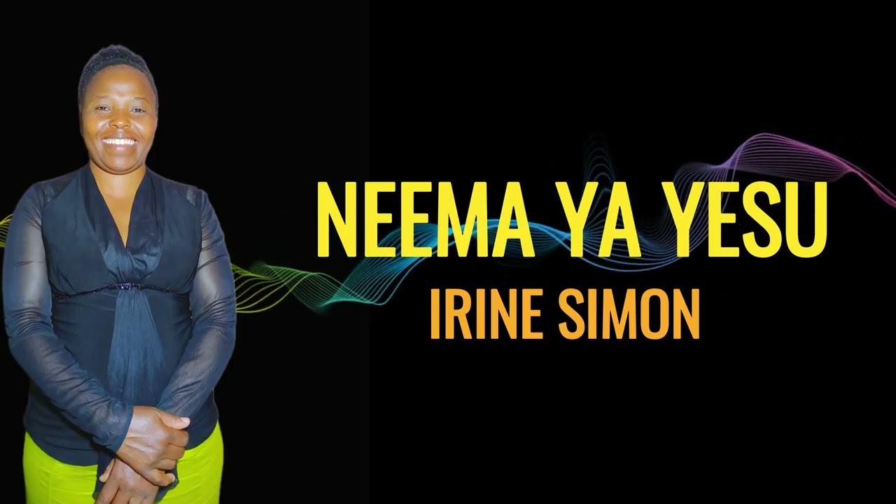 NEEMA YA YESU - IRINE SIMON (OFFICIAL AUDIO)