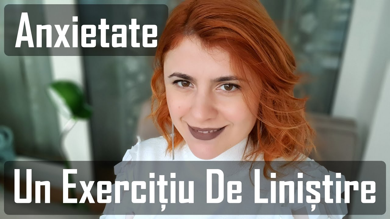 Anxietate: Un Exercițiu de Liniștire