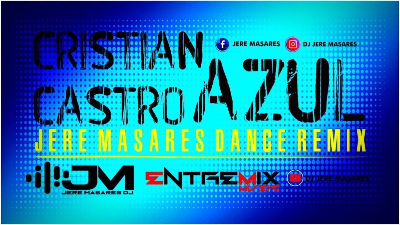 Cristian Castro - Azul - DJere Masares (DANCE REMIX)