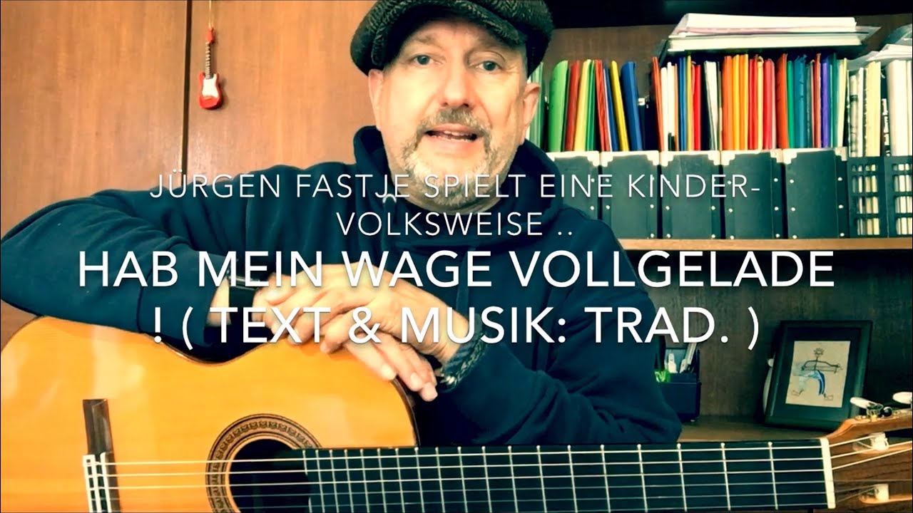 Hab Mein Wage Vollgelade ( Musik & Text: Trad. Mundart ) hier interpretiert von Jürgen Fastje