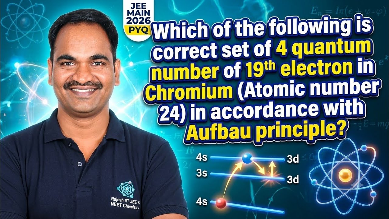 JEE 26 PYQ || Quantum Numbers of 19th Electron in Chromium (Cr, Z=24) Explained |  JEE  & NEET