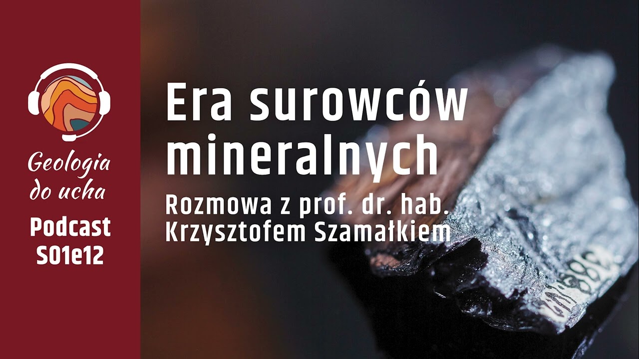Surowce mineralne &ndash; najważniejsze w XXI wieku | Geologia do ucha