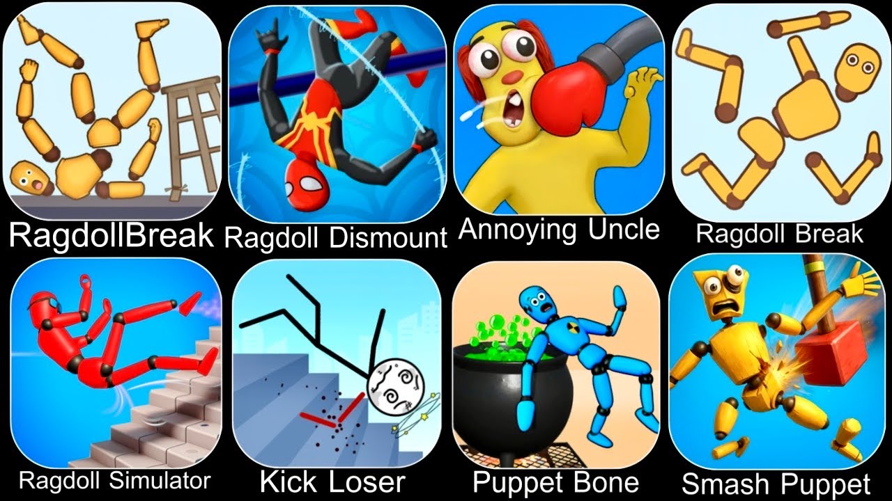 Ragdoll Fall,Ragdoll Break,Kick the Buddy,Annoying Uncle Punch,Kick Loser,Smash Puppet,Ragdoll Game