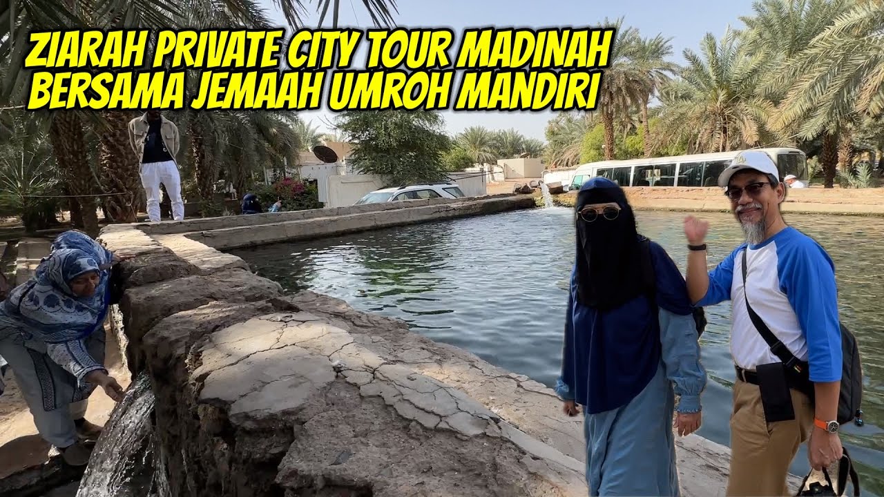 ZIARAH PRIVATE CITY TOUR MADINAH BERSAMA JEMAAH UMROH