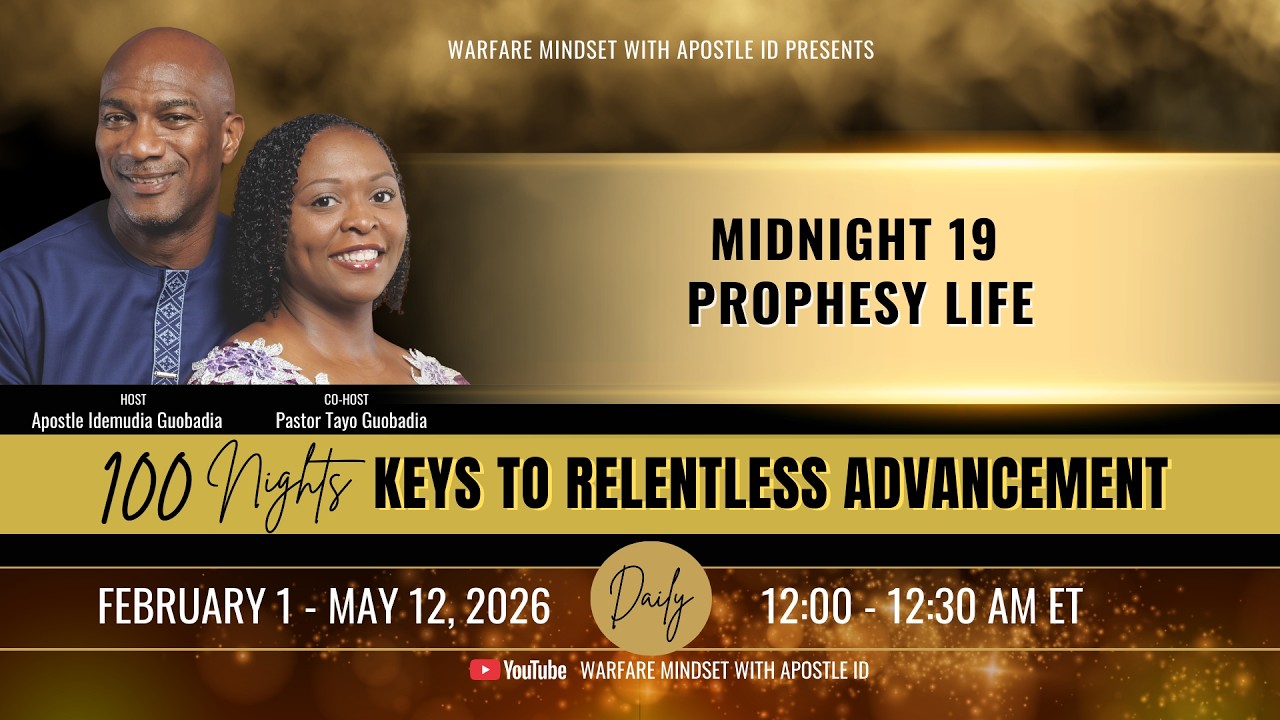 MIDNIGHT 19 - PROPHESY LIFE - 100 NIGHTS KEYS TO RELENTLESS ADVANCEMENT