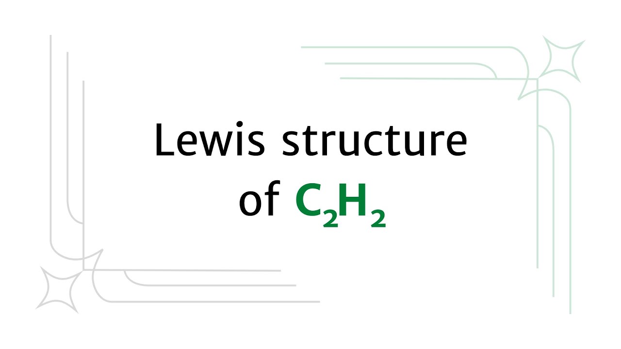 Lewis structure of C2H2