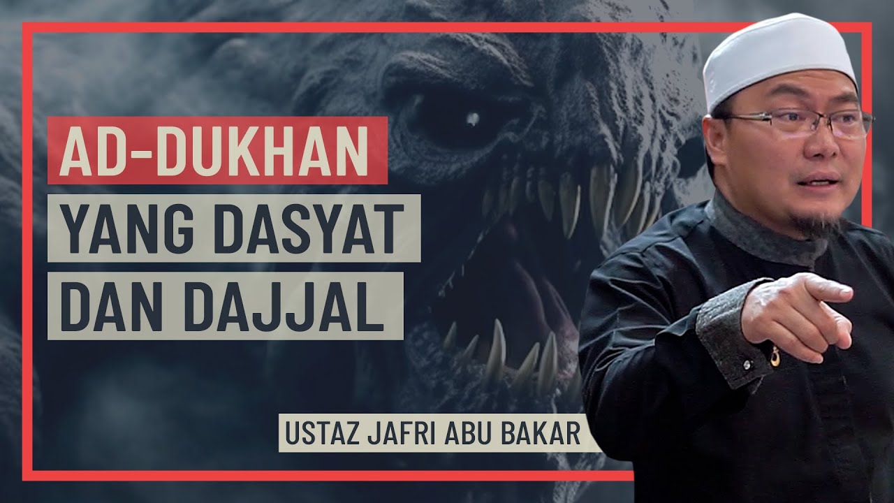 Ustaz Jafri Abu Bakar - Ad-Dukhan Besar Besaran Dan Dajjal
