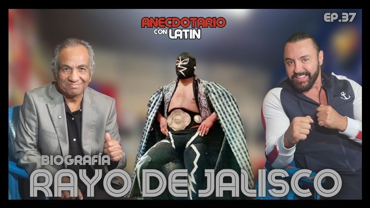 RAYO DE JALISCO/ BIOGRAFÍA 🤼‍♂️| ANECDOTARIO CON LATIN | ANDRÉS PÉREZ SUSTAITA | EP.37