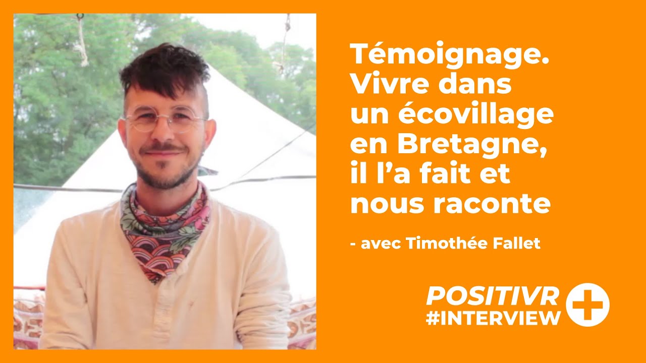 Vivre dans un écovillage en Bretagne, il l’a fait et nous raconte