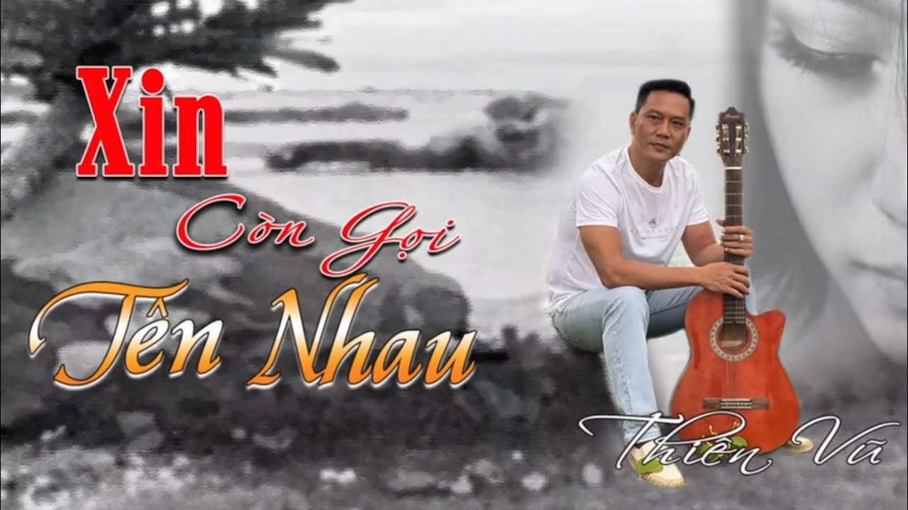 XIN CÒN GỌI TÊN NHAU
