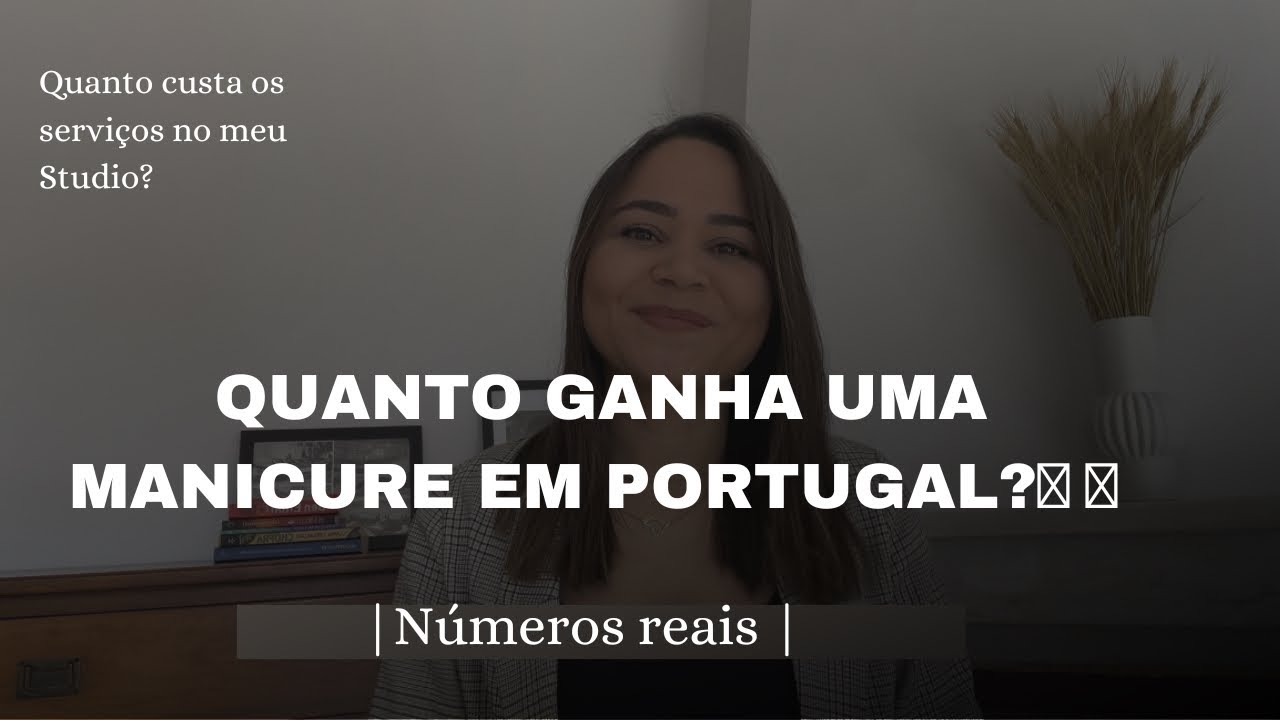 Quanto ganha uma manicure/nail design em Portugal?Mostrei os preços do meu Studio.