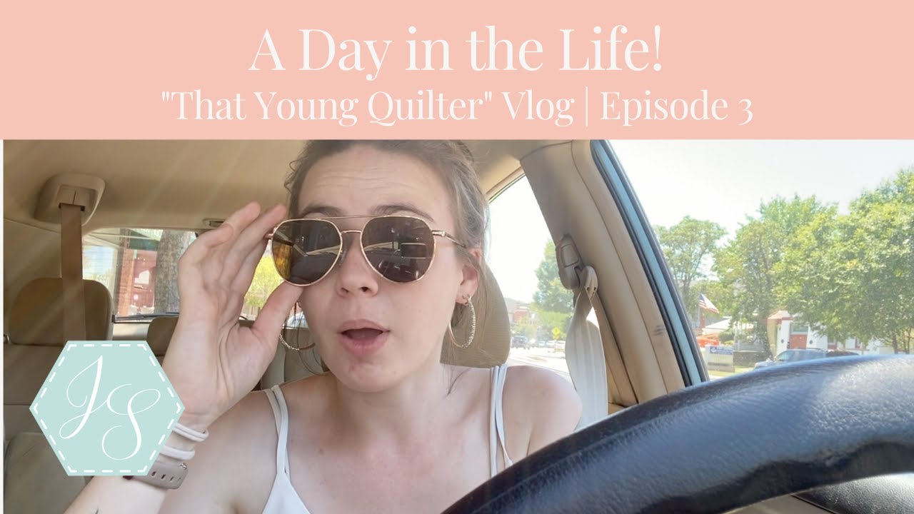 A Day in the Life! - That Young Quilter Vlog | Ep. 3