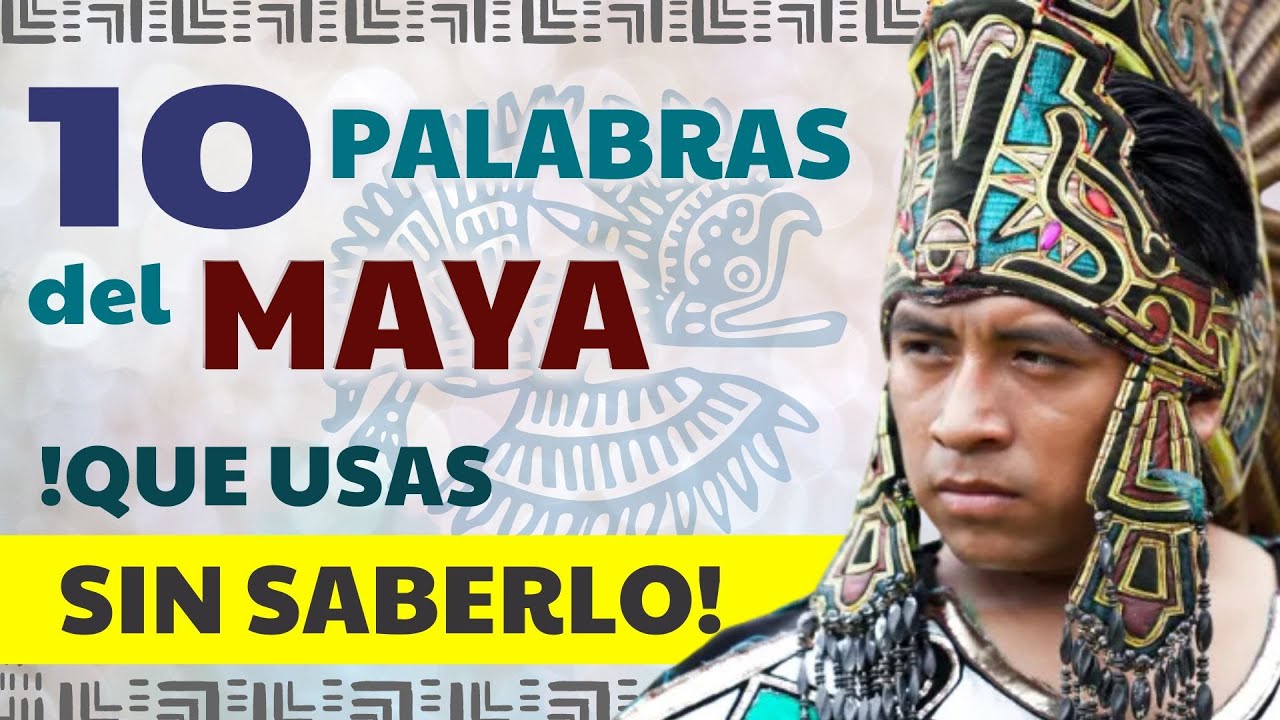 10 palabras de origen MAYA que usas a diario en ESPAÑOL! 🧐