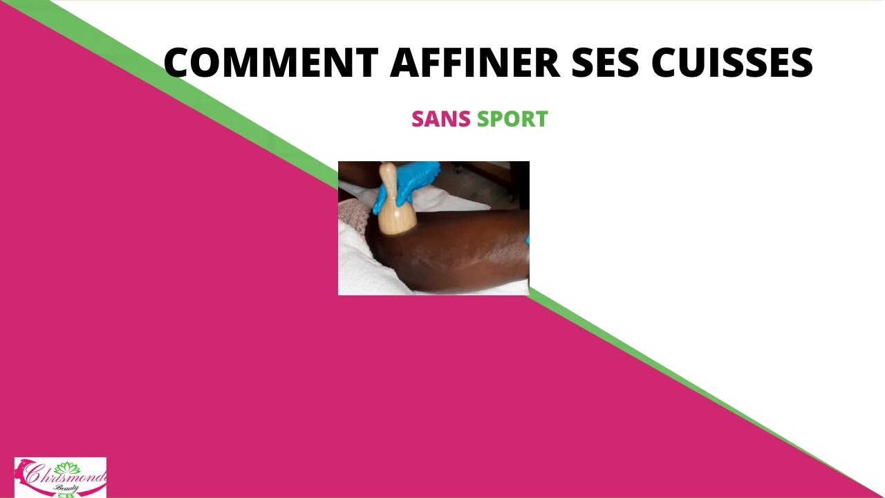 MADEROTH&Eacute;RAPIE CORPS /COMMENT AFFINER SES CUISSES SANS SPORT