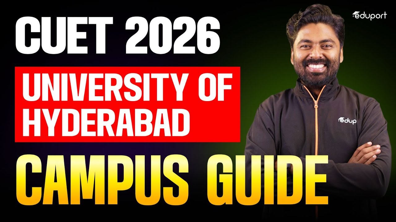 University Of Hyderabad: Campus Guide | CUET 2026 | Eduport CUET