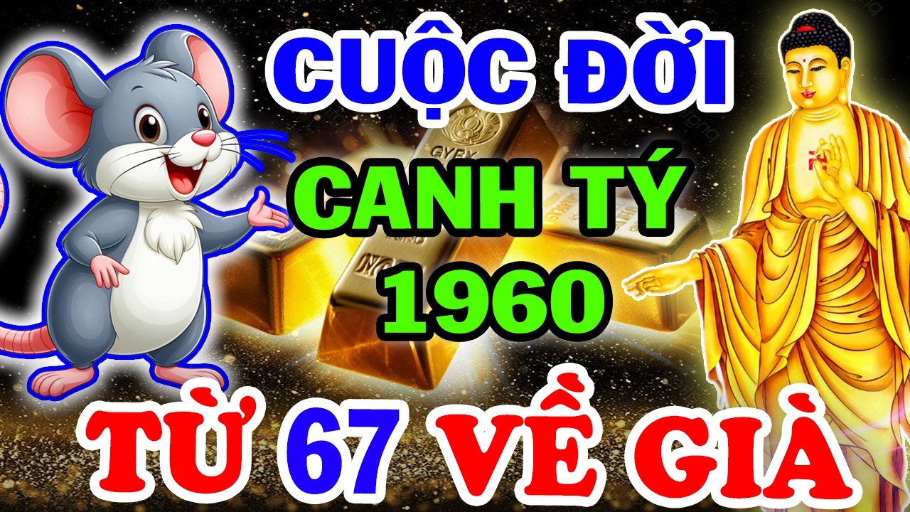 Bí Ẩn Trời Định Vận Mệnh CANH TÝ 1960, Từ 67 Tuổi Lộc Trời Rơi Tận Cửa Về Già Giàu Nứt Đố Đổ Vách