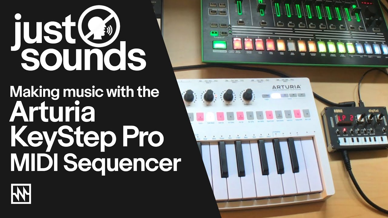 Just Sounds: Music Making with the Arturia Keystep Pro