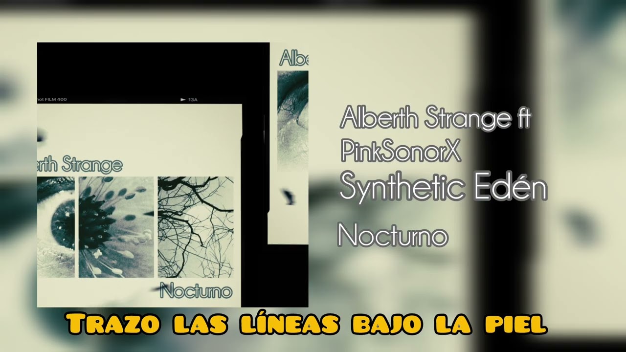 Alberth Strange ft PinkSonorX- Synthetic Eden 