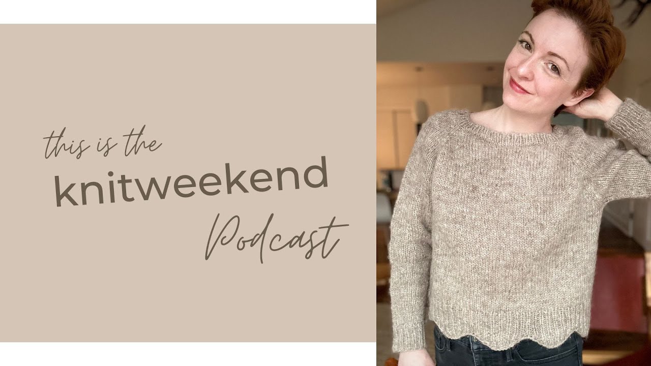 Ep. 9 // Tulip Sweater, Crossroads Mittens & All The Frogging