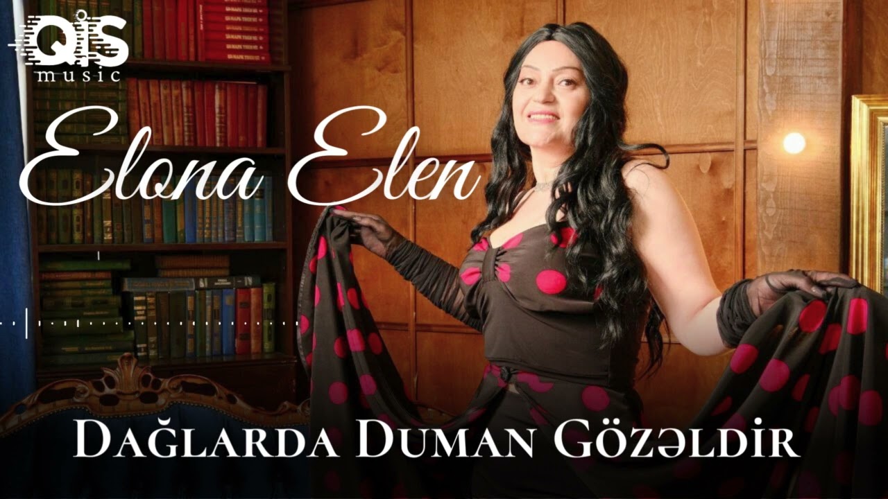 Elona Elen - Dağlarda Duman Gözəldir (Official Music)