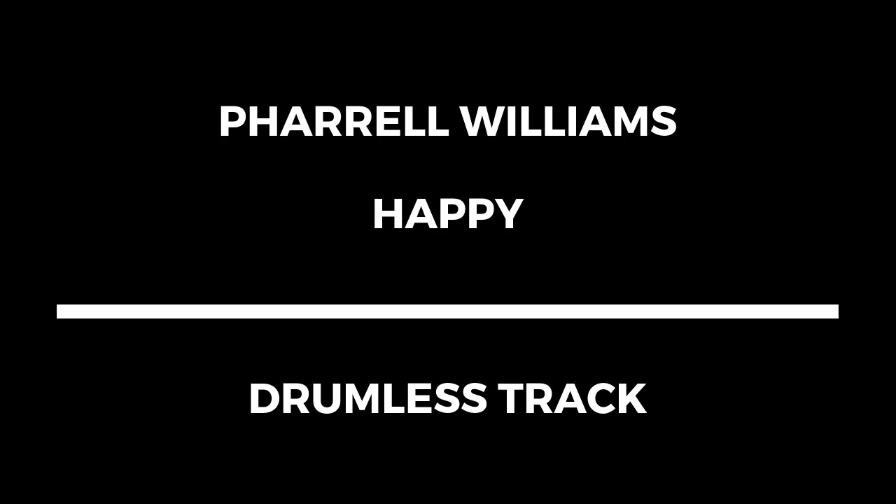 Pharrell Williams - Happy (drumless)