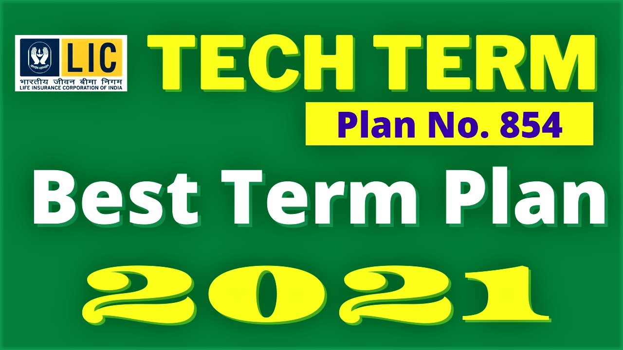 Best LIC Term Plan 2021 | LIC Tech Term Plan No 854 | LIC Tech Term Plan Premium