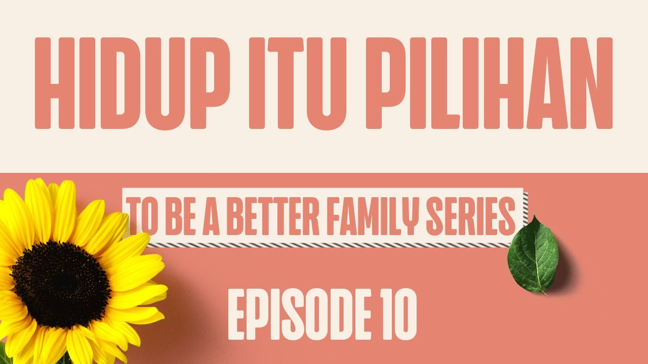 Better Family 10: Hidup Itu Pilihan