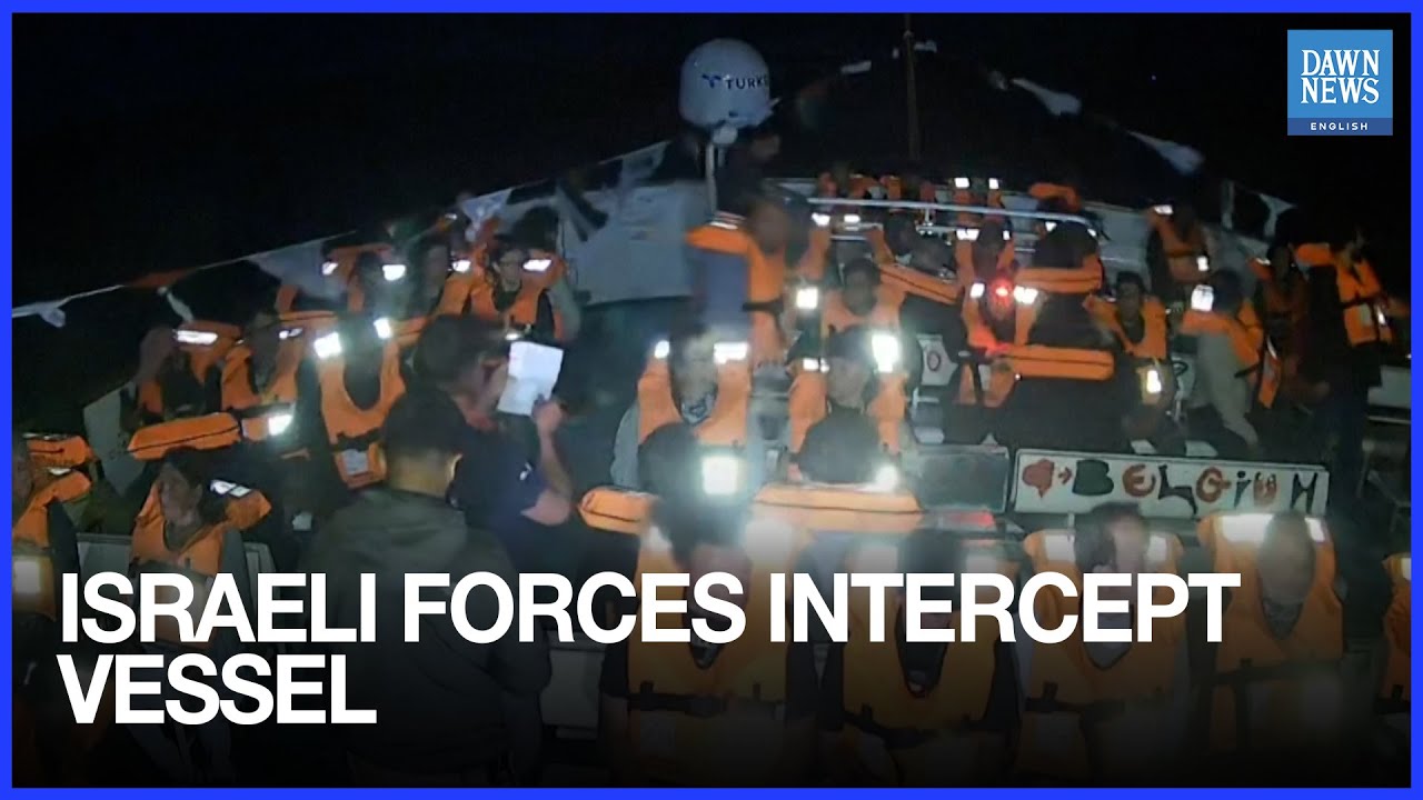 WATCH: Israeli Forces Intercept Flotilla's Conscience Vessel | Dawn News English