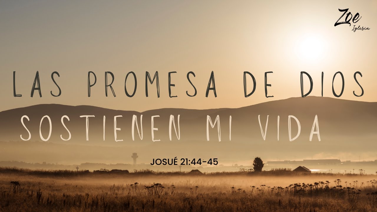 Las promesas de Dios sostienen mi vida II Parte 1 II Zoe Iglesia