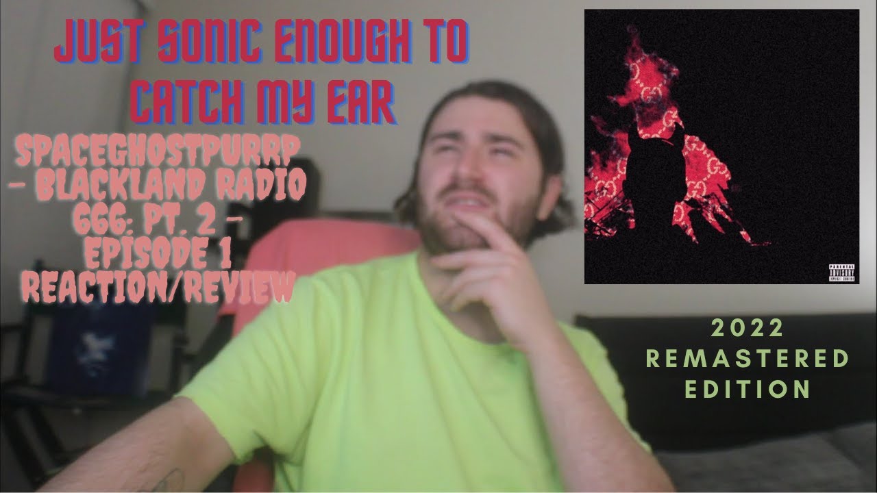 SpaceGhostPurrp - Blackland Radio 666: Pt. 2 - Episode 1 REACTION/REVIEW