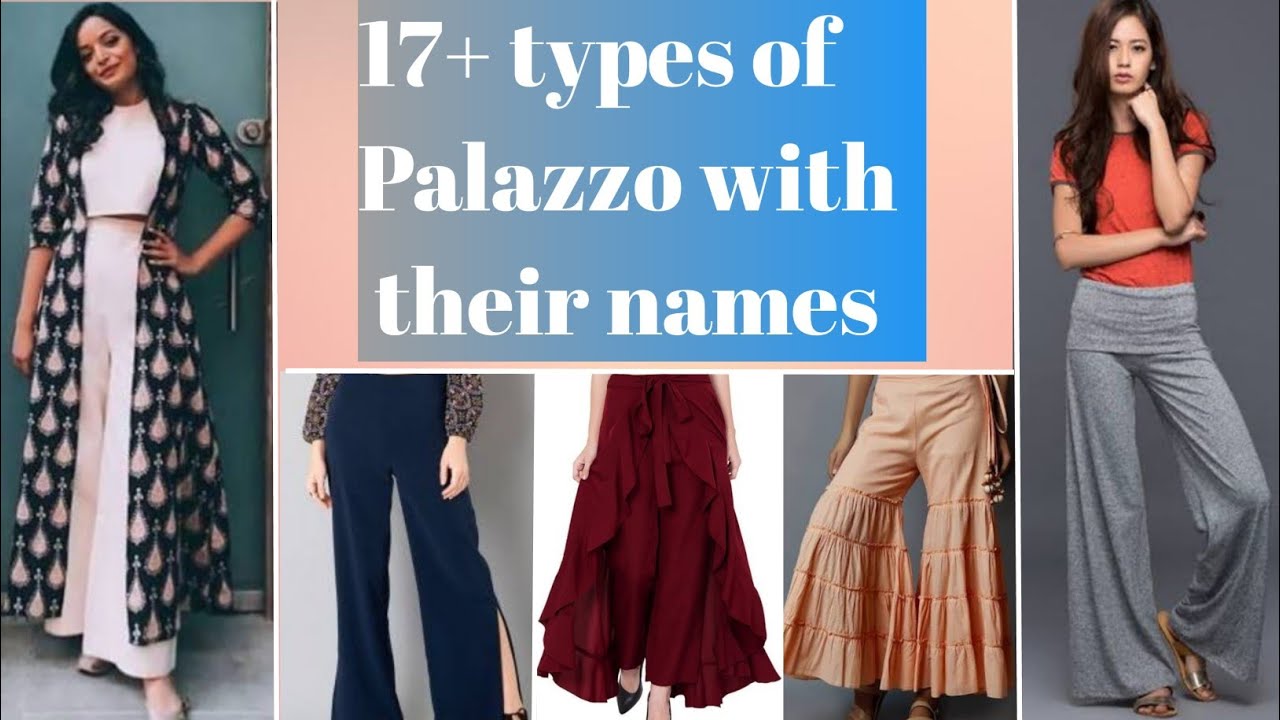 17+ types of Palazzo with their names. Different types of Palazzo with their names.
