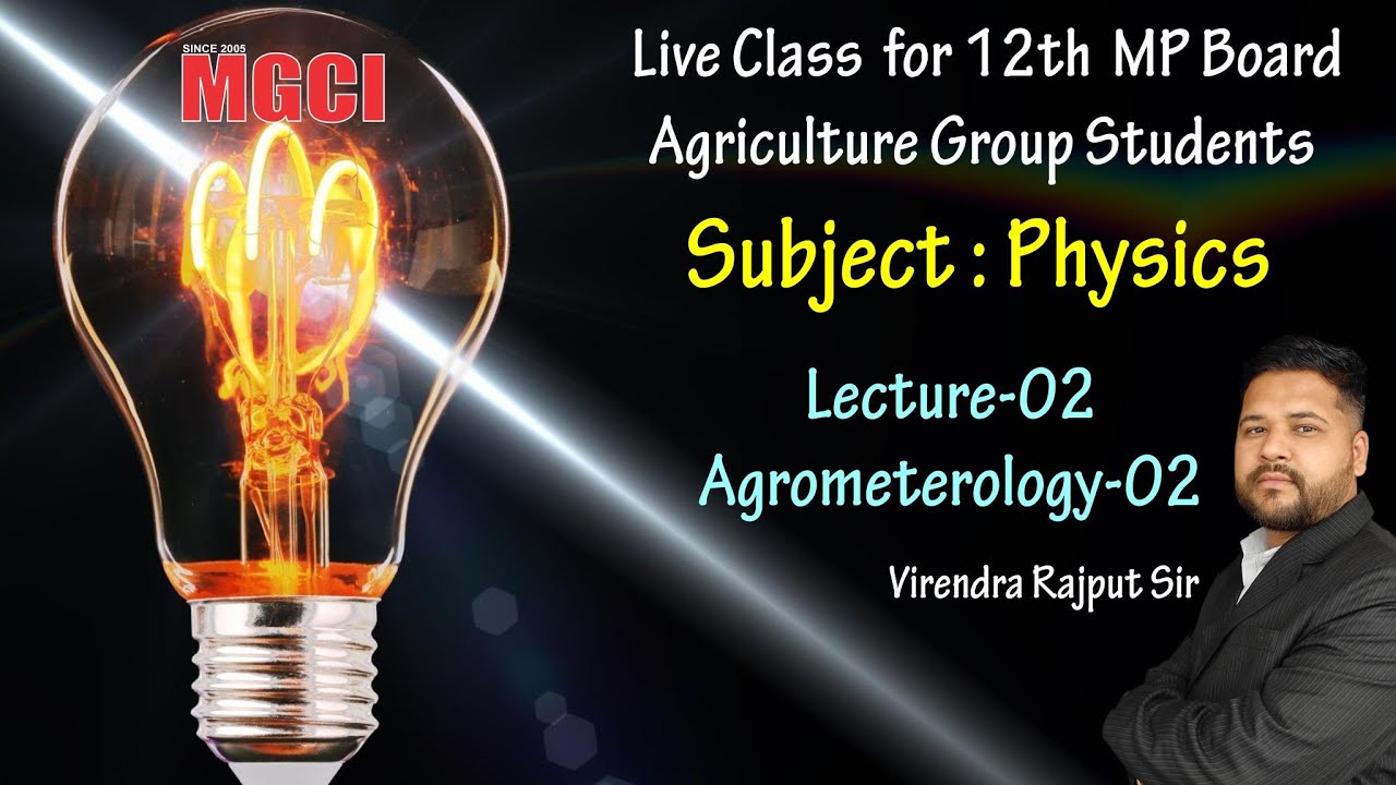 12th MP Board  Live Class (Agriculture Group) :: Physics :: L-02:: Agrometeorology-02