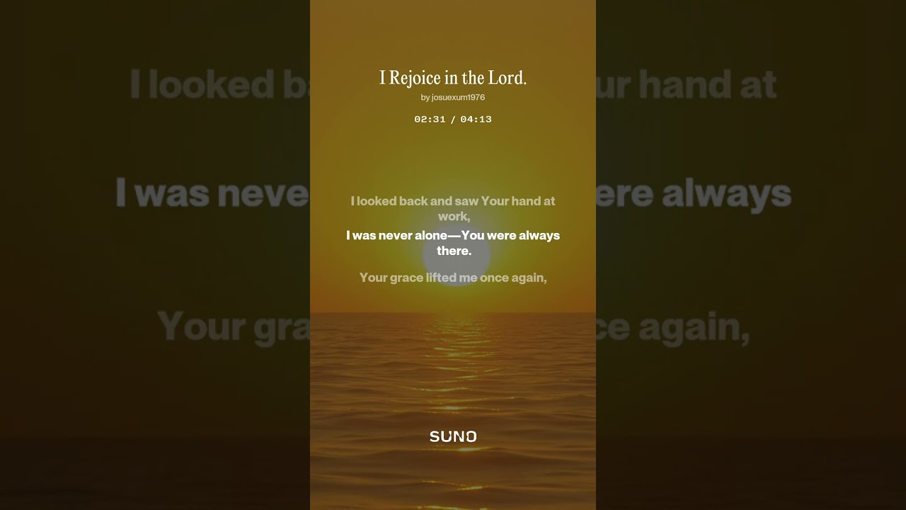 I rejoice in the Lord.