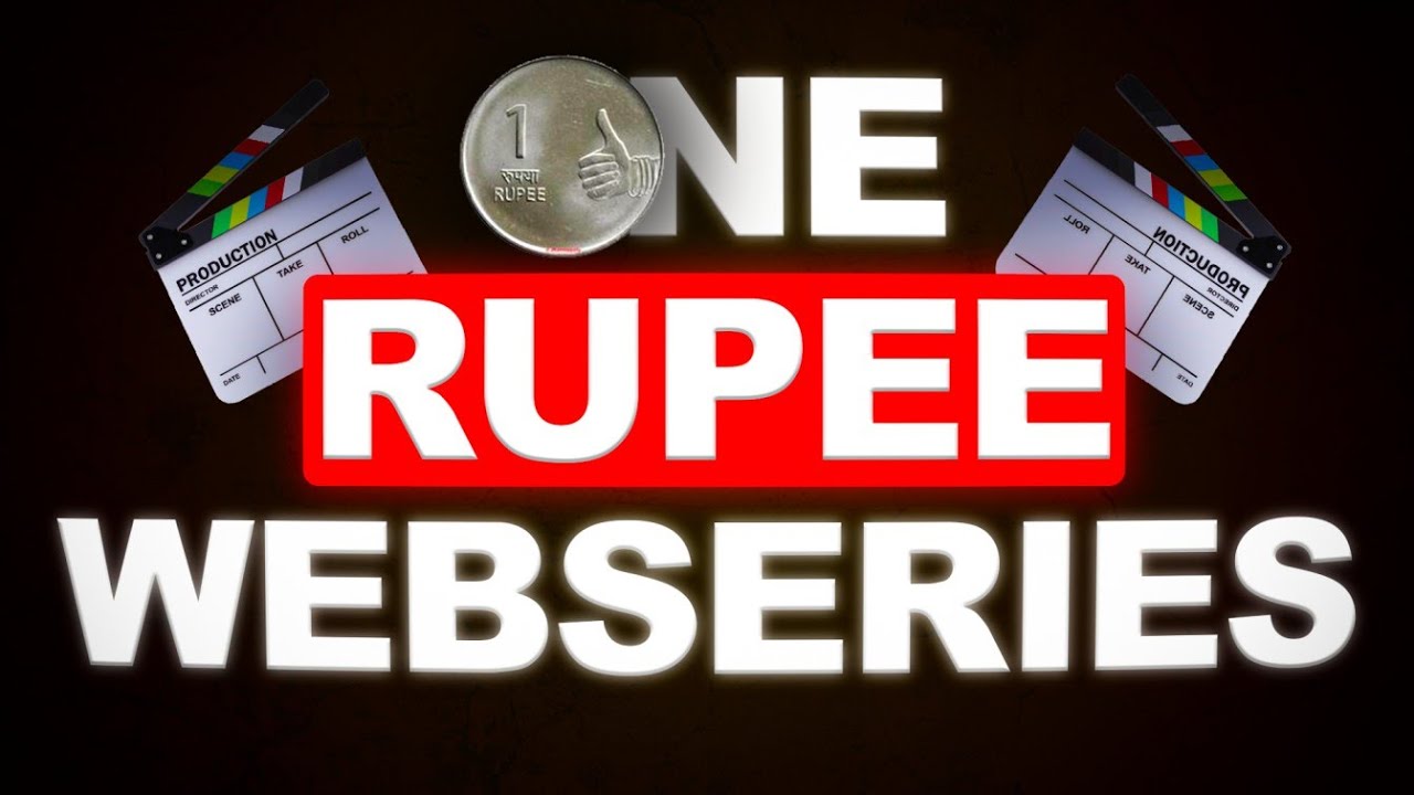 ₹1 is ENOUGH to make a WEB SERIES!!