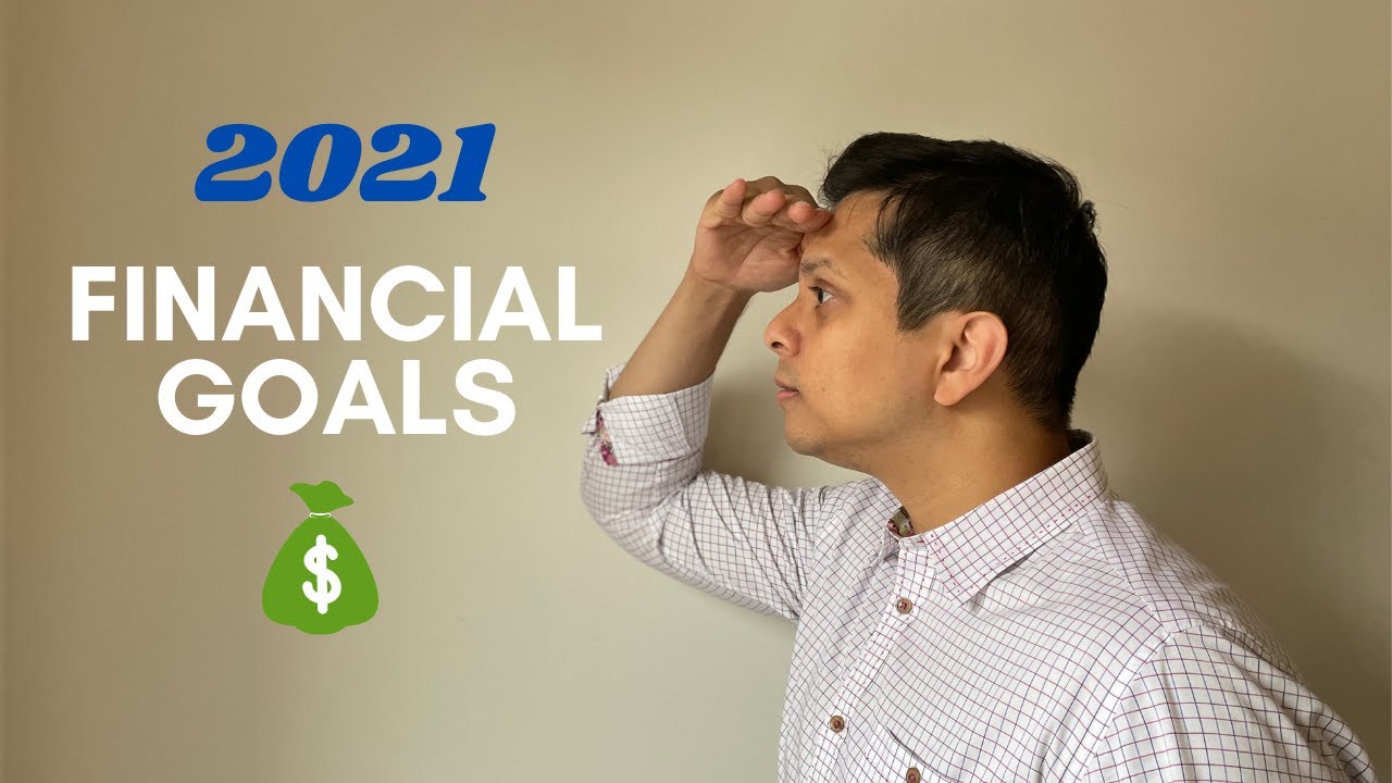 Financial Goals 2021 | Goals To Achieve Financial Independence (FIRE) In The New Year