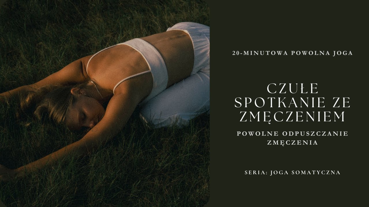 20 minut jogi na zmęczenie - Powolne odpuszczanie i regeneracja ciała