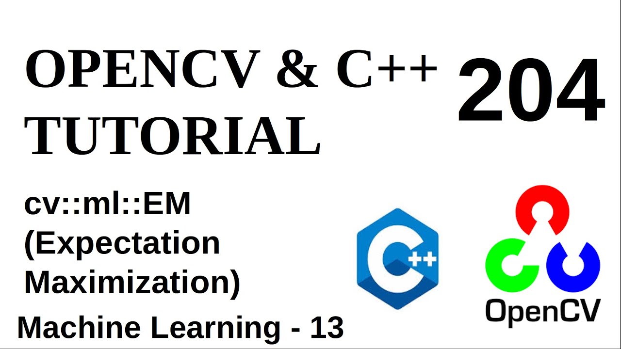 OPENCV & C++ TUTORIALS - 204 | Machine Learning | Expectation Maximization