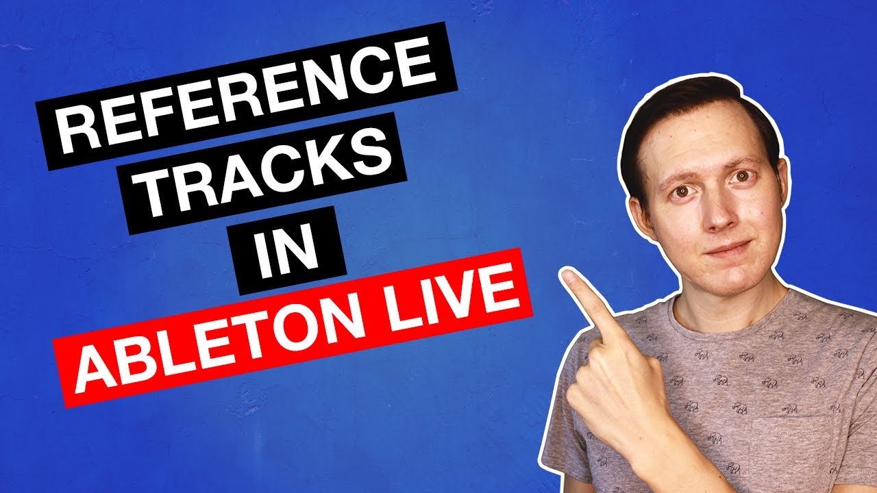 How to Use Reference Tracks in Ableton Live - Tutorial