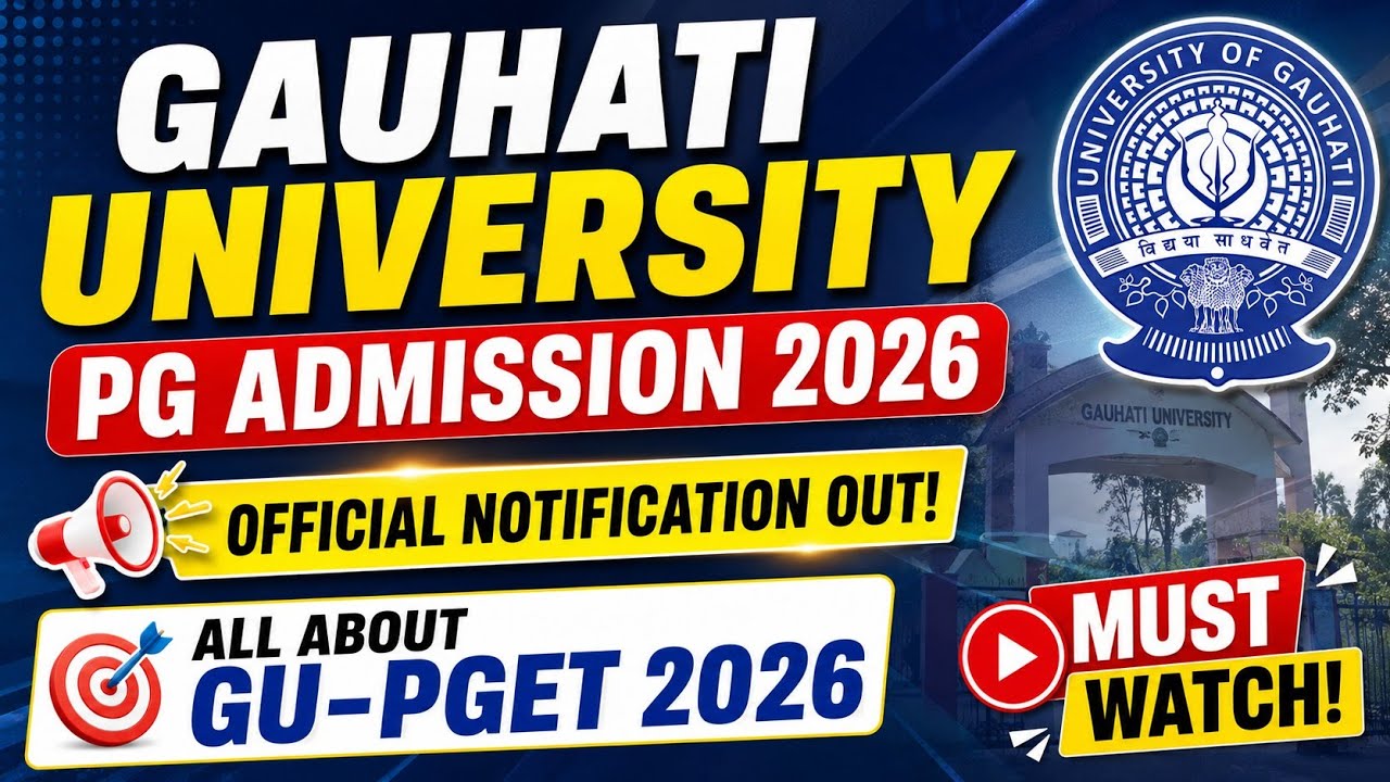 Gauhati University PG Admissions 2026 | All about GU-PGET 2026 | Official Notification 🎓