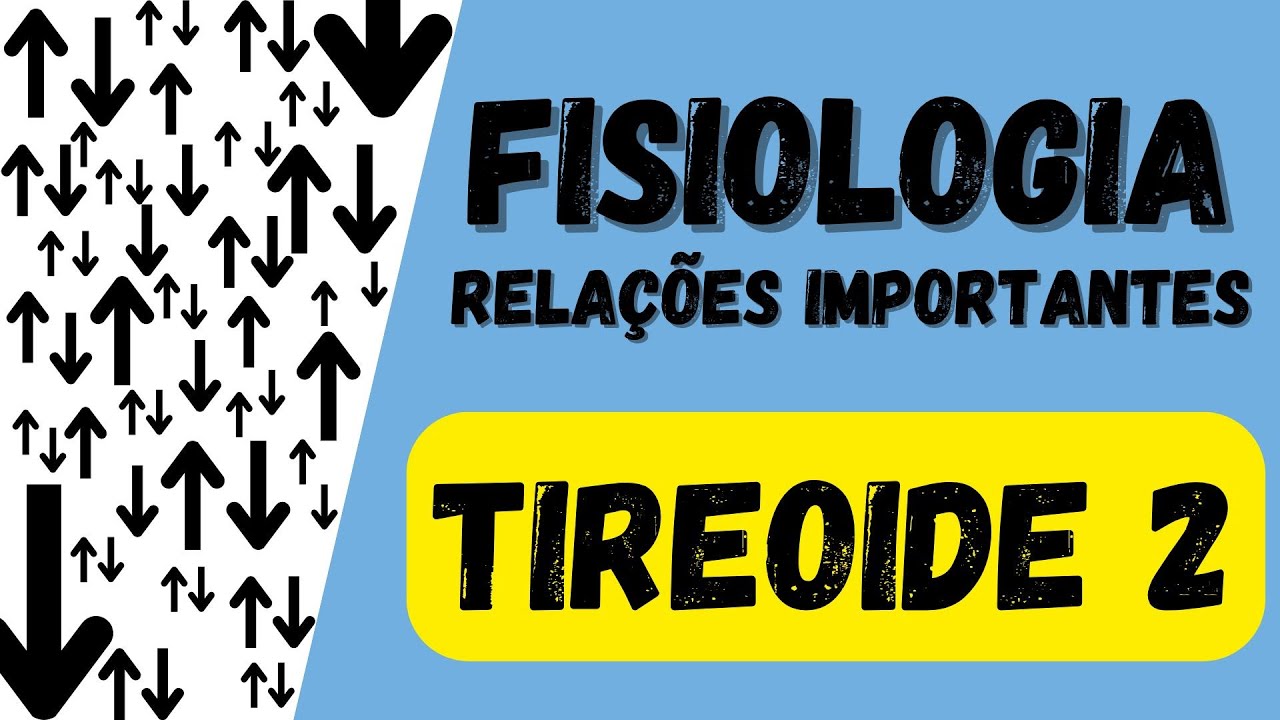 🔴👉 Tireoide parte 2 🟨 Relações fisiológicas - Fisiologia humana - Farmacologia