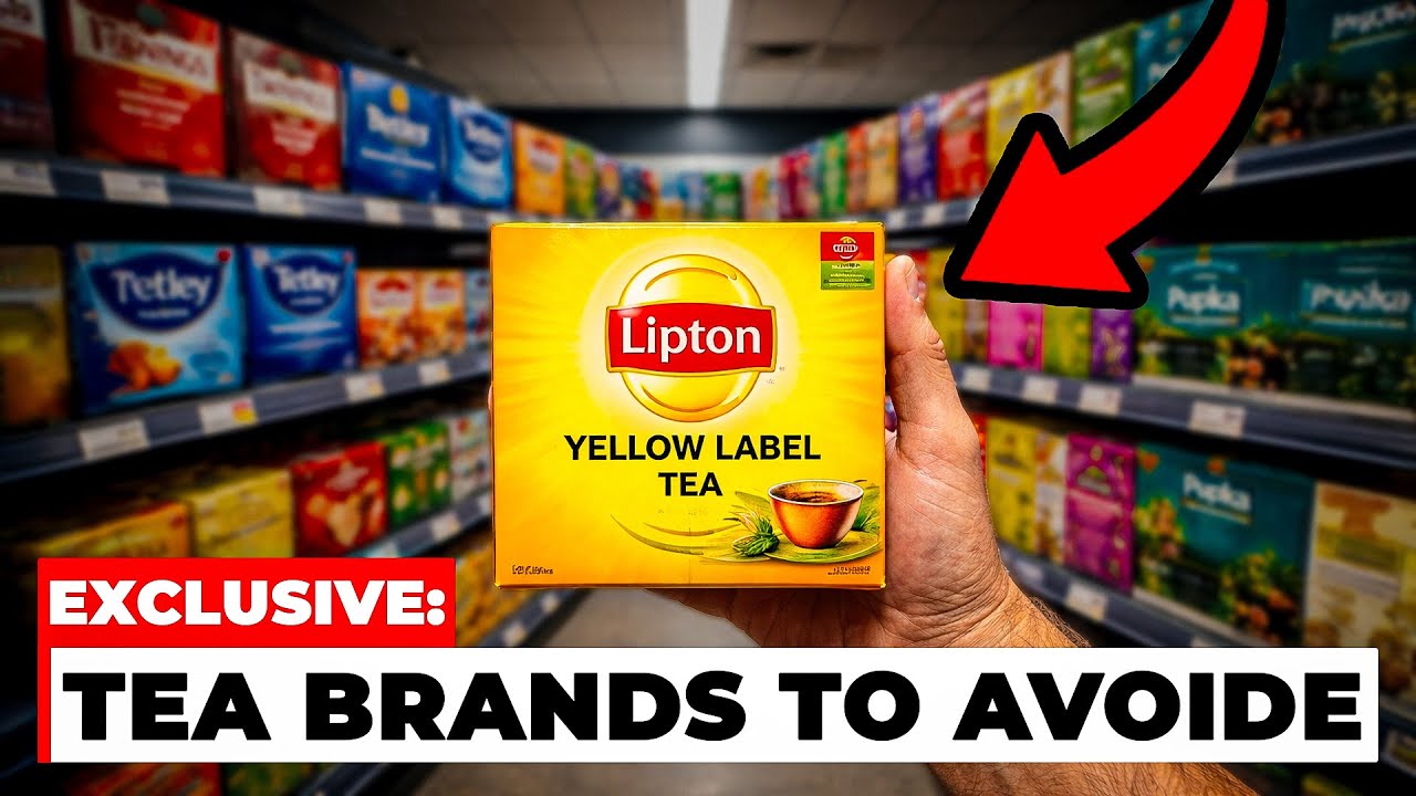 Stop Buying These 7 Popular Tea Brands At All Costs – 2 That Are Safe Explained in 17 Minutes