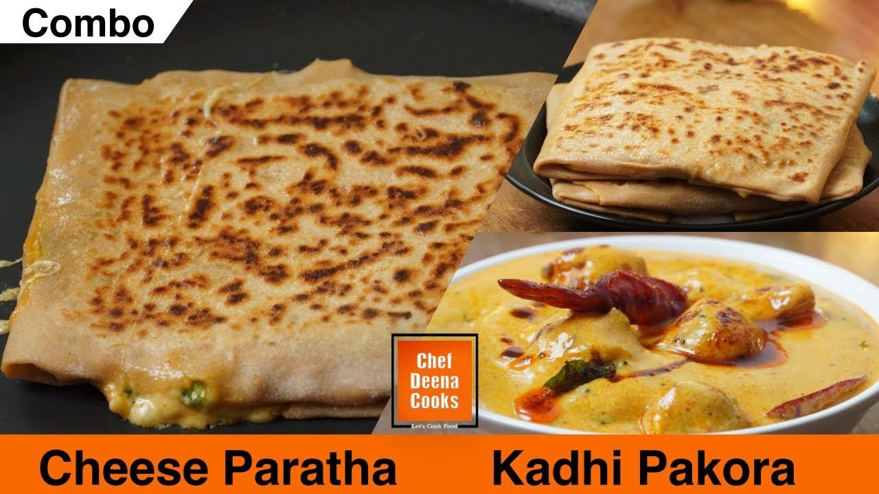 Cheese Paratha & Kadhi Pakora | How To Make Cheese Paotta | Combo Recipes | CDC | Chef Deena Cooks