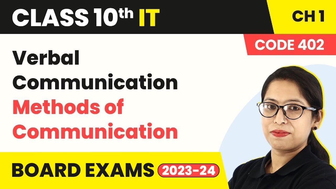 Verbal Communication - Methods of Communication | Class 10 IT Unit 1 (Code 402) (2022-23)